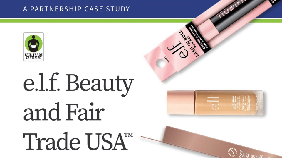 e.l.f. Beauty and Fair Trade USA Partnership Case Study